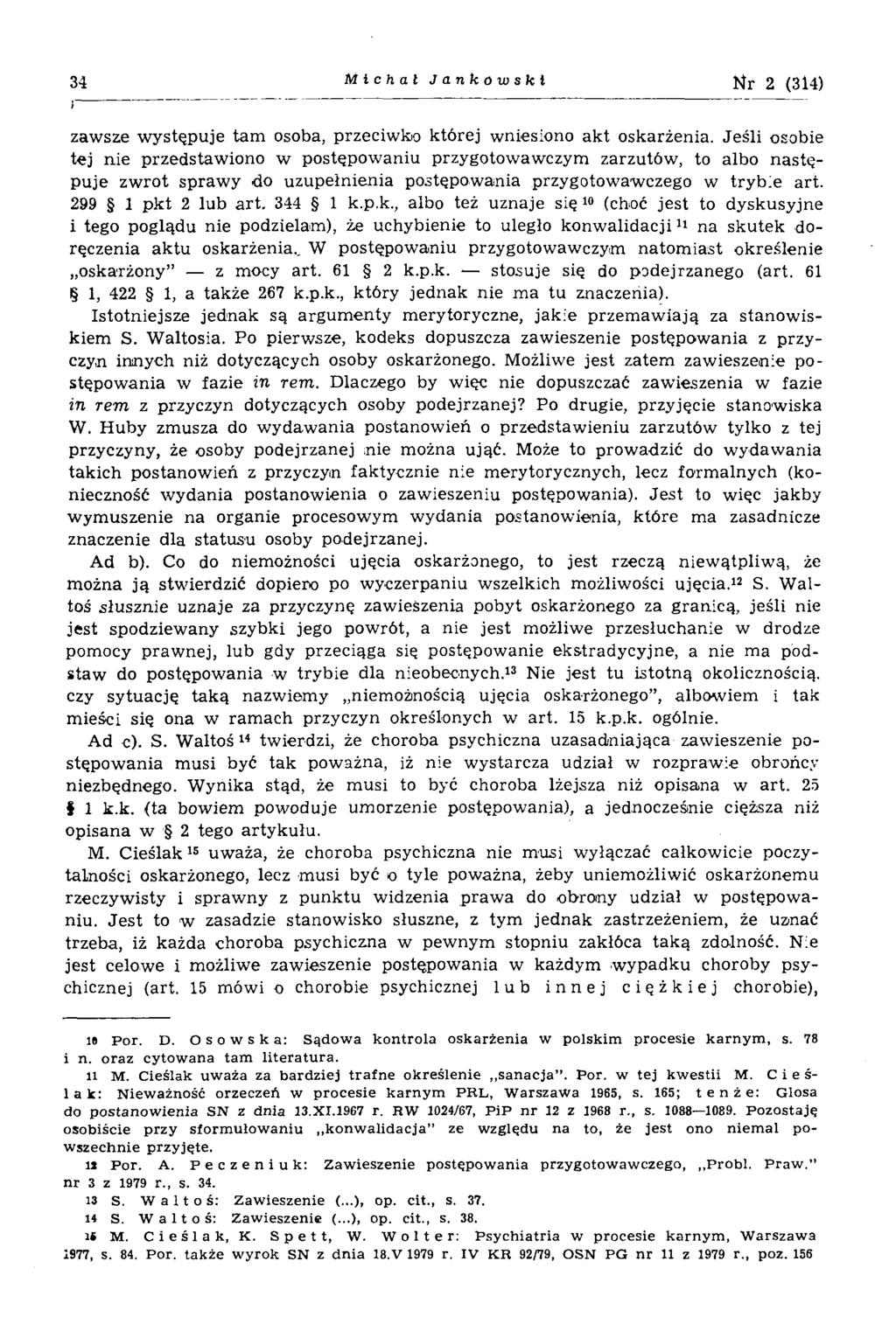 34 j Michał Jankowski Nr 2 (314) zawsze występuje tam osoba, przeciwko której wniesiono akt oskarżenia.