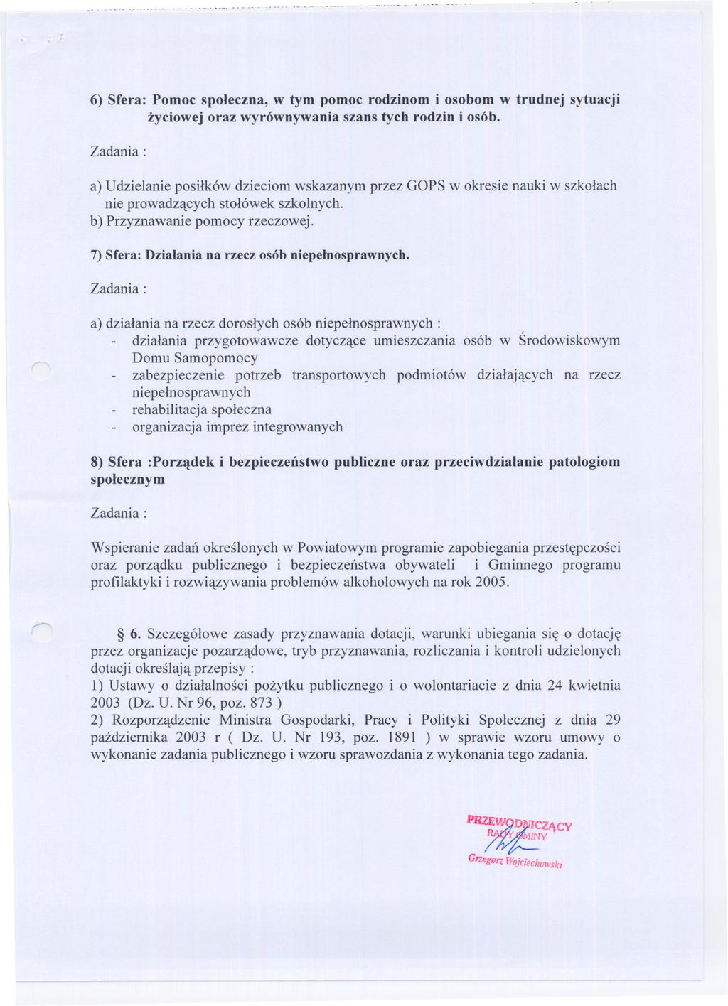 .... -.. -.... -... -._.-.. 6) Sfera: Pomoc spoleczna, w tym pomoc rodzinom i osobom w trudnej sytuacji zyciowej oraz wyrównywania szans tych rodzin i osób.