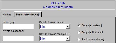 Rys. 24 Kanwa parametrów raportu, dostępne do wydruku są wszystkie trzy decyzje 6 Raportowanie do GUS i POL-on Skreślenie studenta zostanie przekazane do POL-onu dopiero po uprawomocnieniu się