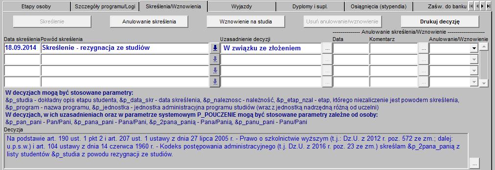 3 Skreślenia w USOS do wersji 6.2.0 Historia skreśleń jest przechowywana w tabeli dz_historia_skr. Pola tabeli wykorzystywane w USOS do wersji 6.2.0: Data skreślenia (data_skr).