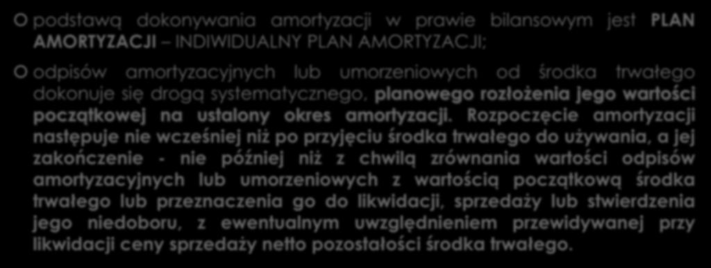 PLAN AMORTYZACJI podstawą dokonywania amortyzacji w prawie bilansowym jest PLAN AMORTYZACJI INDIWIDUALNY PLAN AMORTYZACJI; odpisów amortyzacyjnych lub umorzeniowych od środka