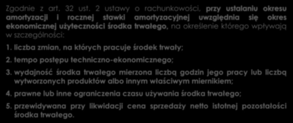 USTALANIE OKRESU AMORTYZACJI I ROCZNEJ STAWKI AMORTYZACYJNEJ Zgodnie z art. 32 ust.