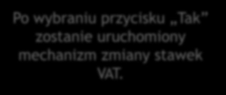 Po wybraniu przycisku Tak zostanie uruchomiony