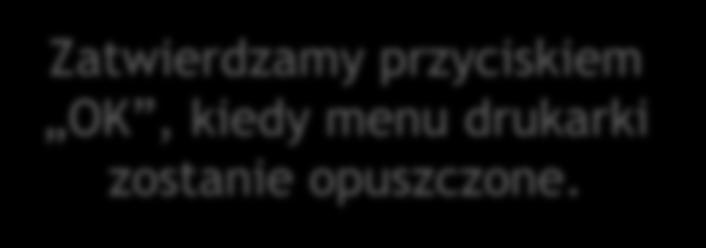 menu drukarki zostanie