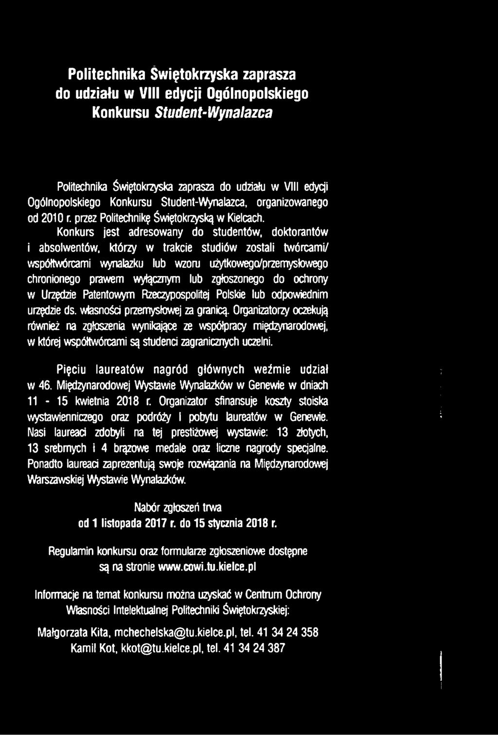 Organizatorzy oczekują również na zgłoszenia wynikające ze współpracy międzynarodowej, w której współtwórcami są studenci zagranicznych uczelni. Pięciu laureatów nagród głów nych w eźm ie udział w 46.