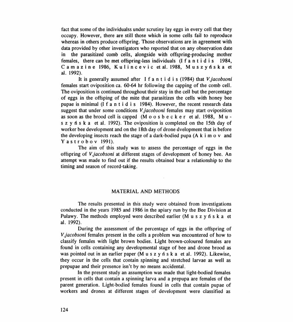 fact that some of the individualss under scrutiny lay eggs in every celi that they occupy. However, there are stiłł those which in some celi s faił to reproduce whereas in others produce offspring.