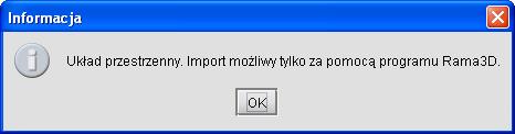 Instalowanie i uruchamianie programu W przypadku próby wczytania do R2D2 takiego rysunku płaskiego lub innego rysunku przestrzennego funkcja zostanie przerwana i pojawi się poniższy komunikat: Rys. 2.