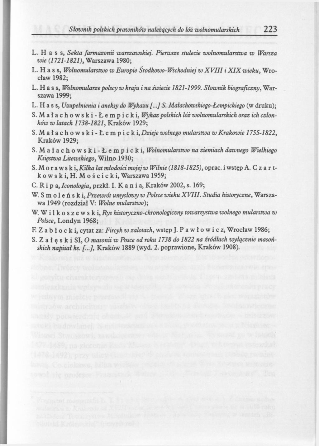 Słownik polskich prawników należących do lóż wolnomularskich 223 L. H a s s, Sekta farmazonii warszawskiej. Pierwsze stulecie wolnomularstwa w Warsz wie (1721-1821), Warszawa 1980; L.