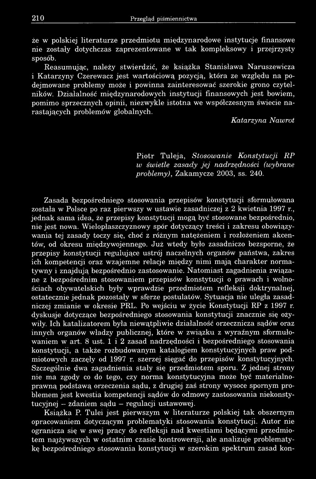 czytelników. Działalność międzynarodowych instytucji finansowych jest bowiem, pomimo sprzecznych opinii, niezwykle istotna we współczesnym świecie narastających problemów globalnych.