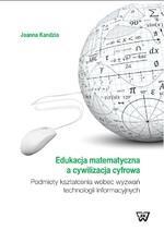 Edukacja informatyczna nauczycieli u progu e-edukacji / Elżbieta Grzejszczyk. - Warszawa : Wydawnictwo "Komandor", 2007 Sygn.