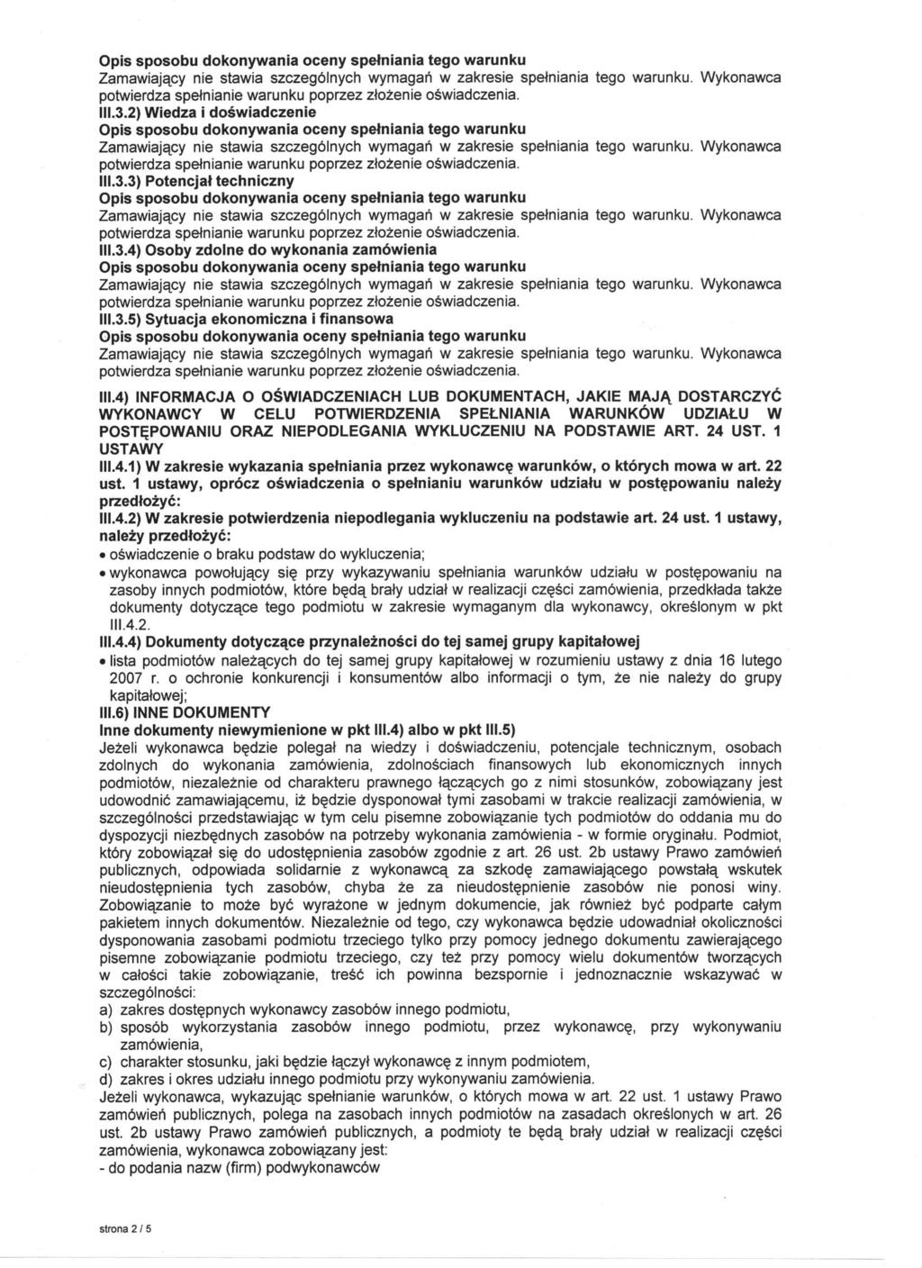 111.3.2) Wiedza i doświadczenie 111.3.3) Potencjał techniczny 111.3.4) Osoby zdolne do wykonania zamówienia 111.3.5) Sytuacja ekonomiczna i finansowa III.