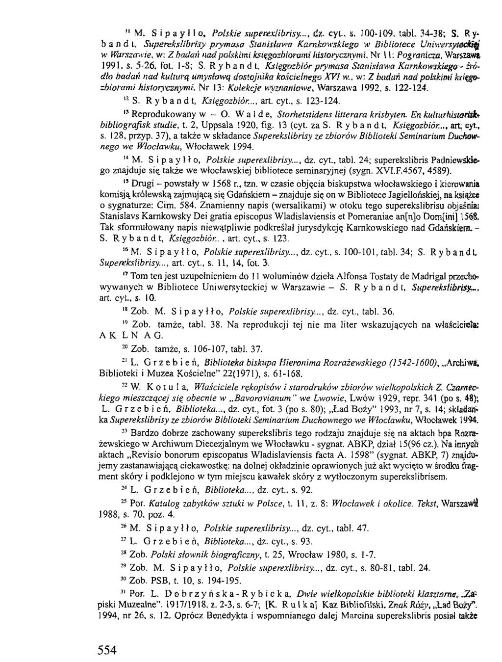 " M. S i p a y i I o. Polskie superexlibrisy..., dz. cyt., s. 100-109, tabl.