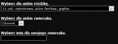 Oczywiście, podstawowym ekwipunkiem każdego nowego ucznia jest różdżka oraz stworzenie, wasz pupil.