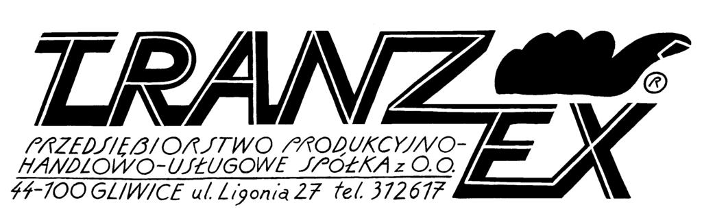 PPHU TRANZEX S-ka z o.o. 44-100 Gliwice, ul. Daszyńskiego 56 tel.: 32.