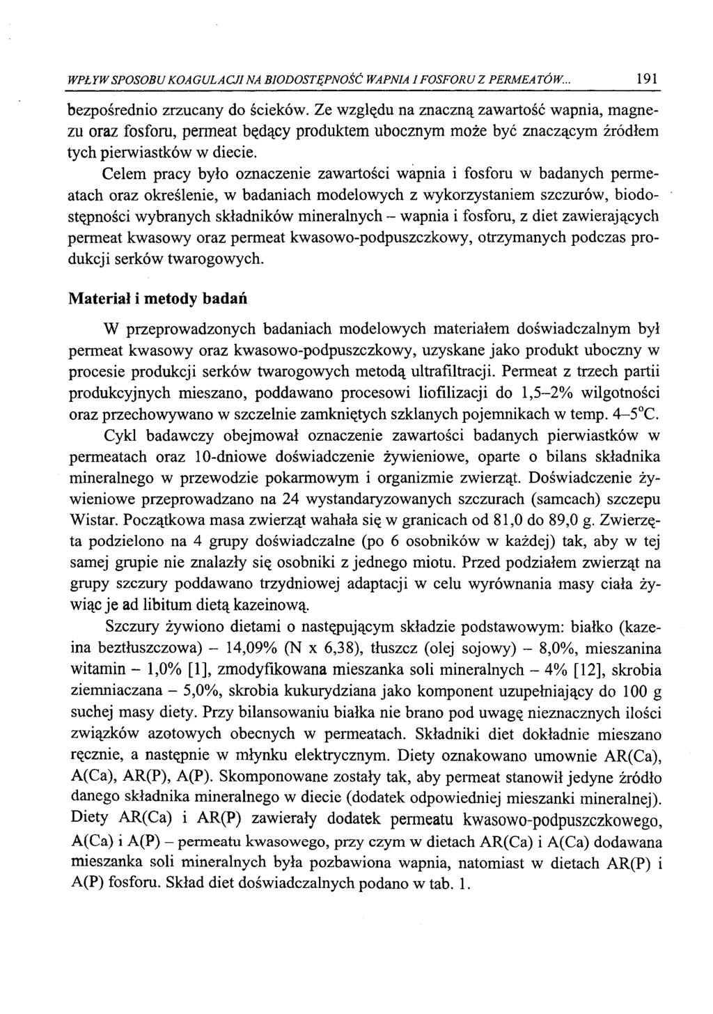 WPŁYW SPOSOBU KOAGULACJI NA BIODOSTĘPNOŚĆ WAPNIA I FOSFORU Z PERMEATÓW... 191 bezpośrednio zrzucany do ścieków.