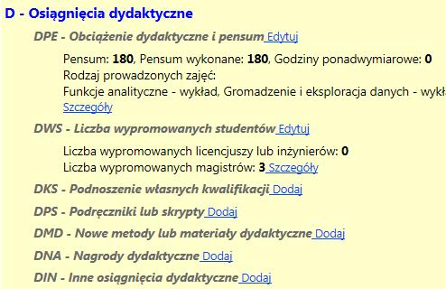 Pytania o obciążenia dydaktyczne i pensum dotyczą roku akademickiego, który zakończył się w roku sprawozdania.