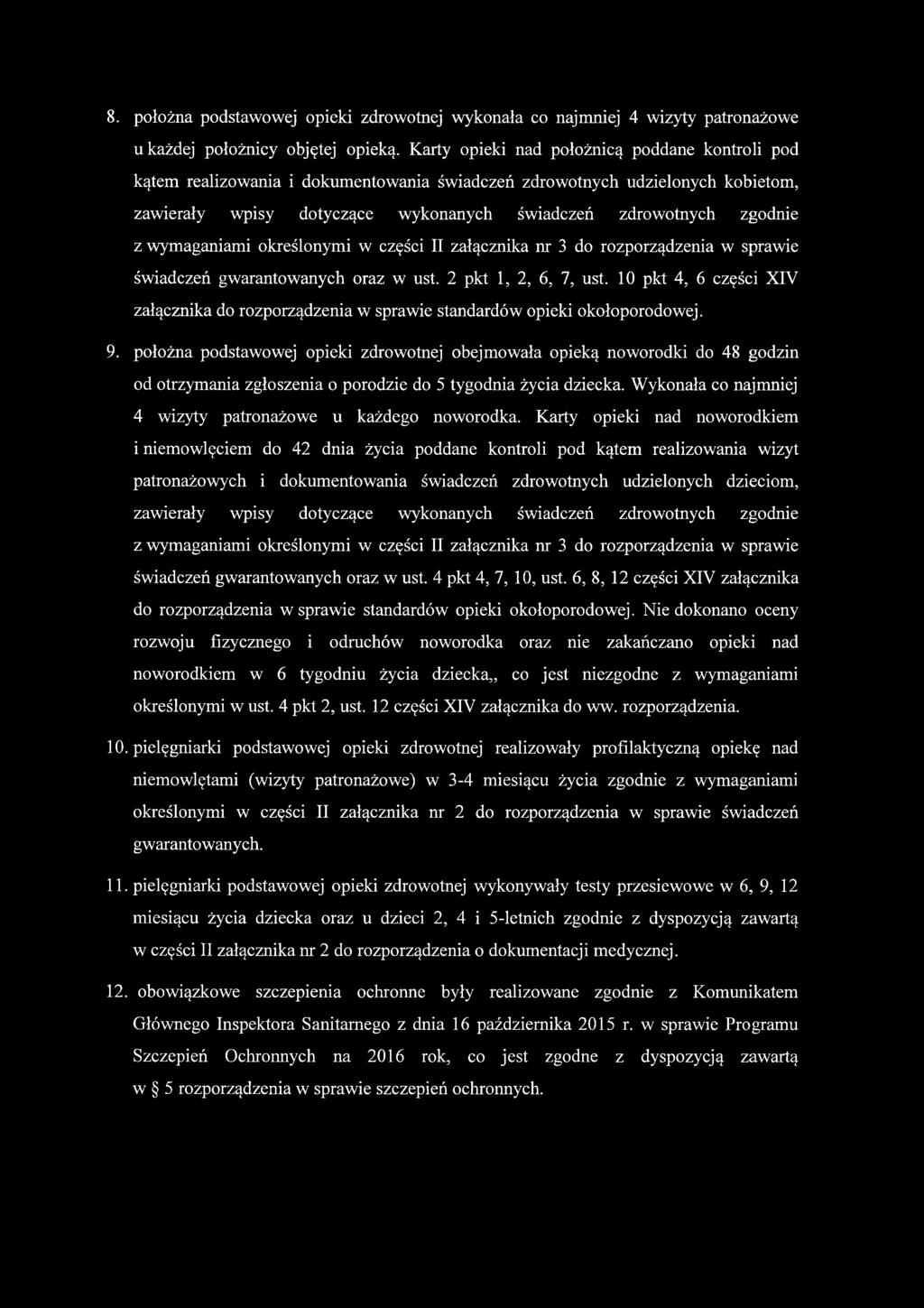 wymaganiami określonymi w części II załącznika nr 3 do rozporządzenia w sprawie świadczeń gwarantowanych oraz w ust. 2 pkt 1, 2, 6, 7, ust.