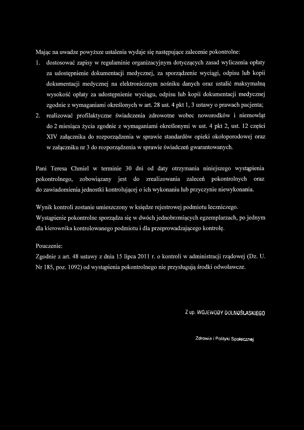 elektronicznym nośniku danych oraz ustalić maksymalną wysokość opłaty za udostępnienie wyciągu, odpisu lub kopii dokumentacji medycznej zgodnie z wymaganiami określonych w art. 28 ust.