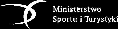 Dziennik Urzędowy Ministra Sportu i Turystyki 2 Poz. 93 Załącznik do decyzji Nr 56 Ministra Sportu i Turystyki z dnia 18 grudnia 2017 r.