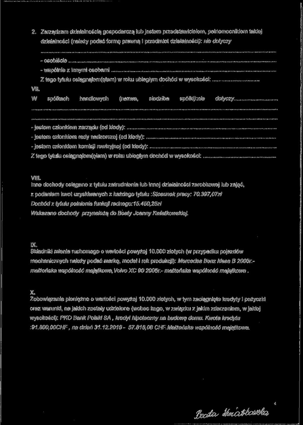 2. Zarządzam działalnością gospodarczą lub jestem przedstawicielem, pełnomocnikiem takiej działalności (należy podać formę prawną i przedmiot działalności,): nie -osobiście - wspólnie z innymi