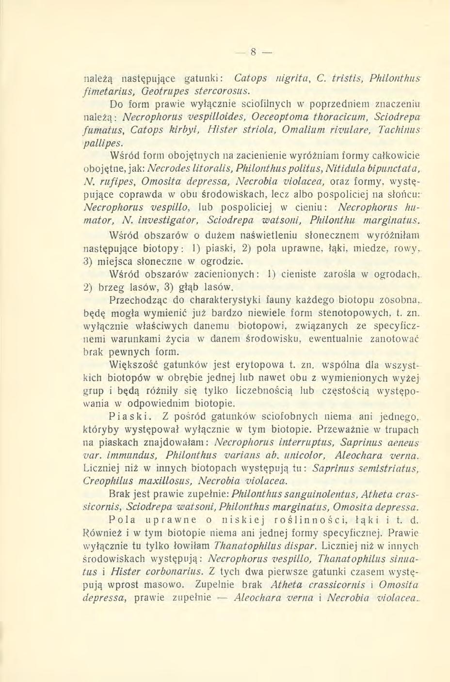 należą następujące gatunki: Catops nigrita, C. tristis, Philonthus fimetarius, Geotrupes stercorosas.