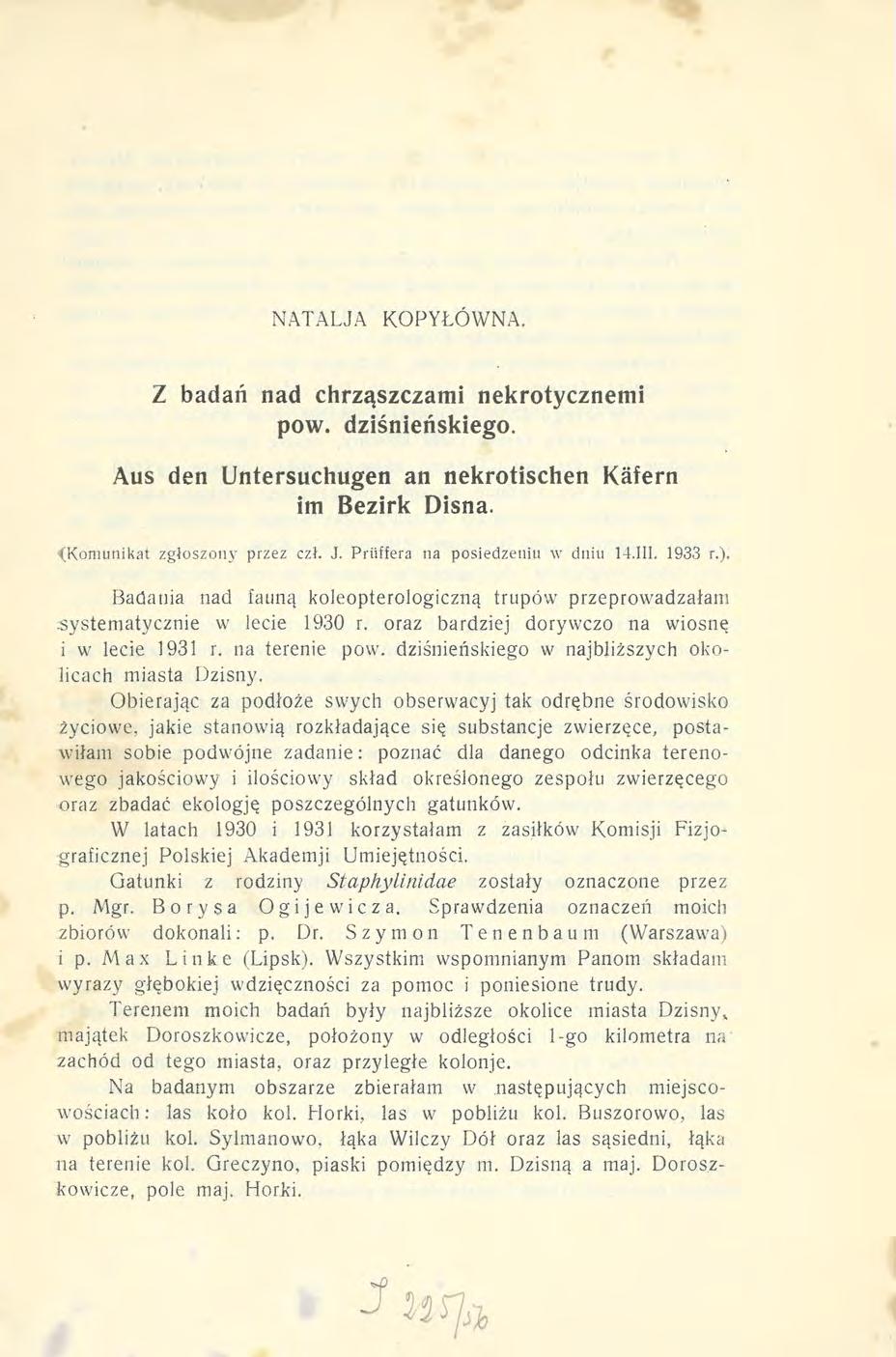 NATALJA KOPYŁÓWNA. Z badan nad chrząszczami nekrotycznemi pow. dziśnieńskiego. Aus den Untersuchugen an nekrotischen Kafern im Bezirk Disna. ^Komunikat zgłoszony przez czł. J.