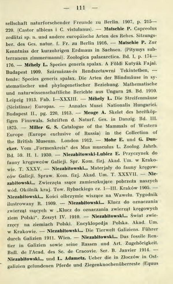 Ill sellschaft naturforschender Freunde zu Berlin. 1907, p. 215 220. (Castor albicus i C. vistulanus). Matsehie P. Capreolus zedlitzi sp. n. und andere europäische Arten des Rehes. Sitzungsber.