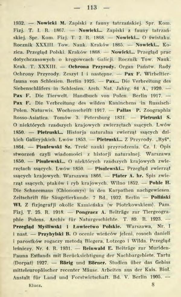 113 1932. Nowicki M. Zapiski z fauny tatrzańskiej. Spr. Kom. Fizj. T. I. R. 1867. Nowicki... Zapiski z fauny tatrzańskiej. Spr. Kom. Fizj. T. 2. R. 1868. Nowicki... O świstaku. Rocznik XXXIII. Tow.