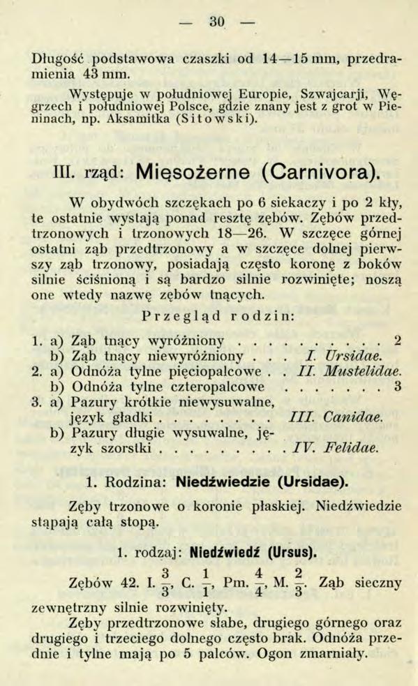 30 Długość podstawowa czaszki od 14 15 mm, przedramienia 43 mm. Występuje w południowej Europie, Szwajcarji, Węgrzech i południowej Polsce, gdzie znany jest z grot w Pieninach, np.