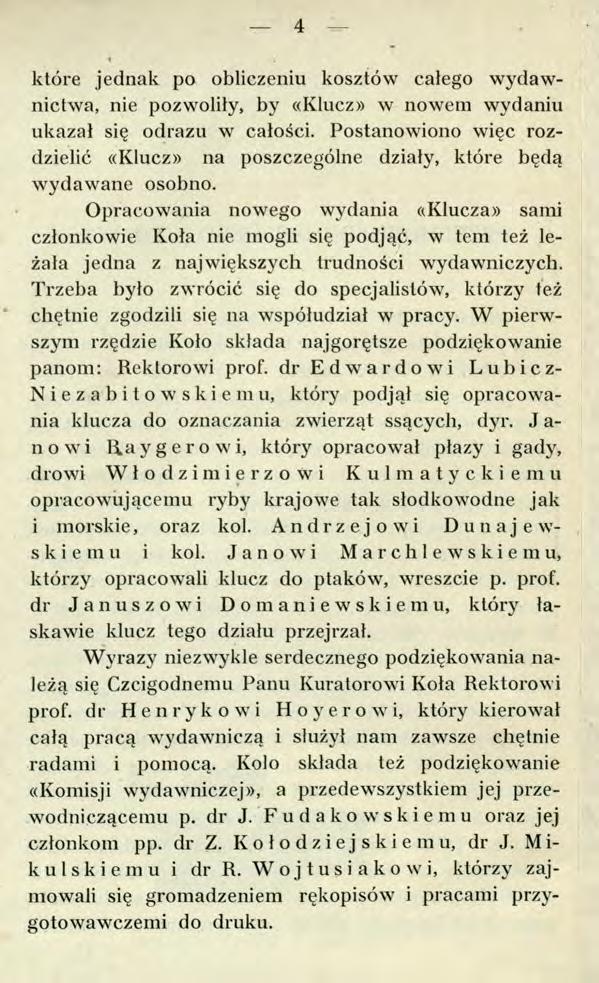 _ 4 które jednak po obliczeniu kosztów całego wydawnictwa, nie pozwoliły, by «Klucz» w nowem wydaniu ukazał się odrazu w całości.