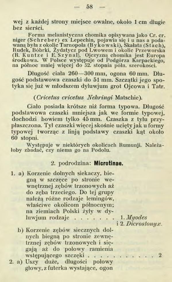 58 wej z każdej strony miejsce owalne, około 1 cm długie bez sierści. Forma melanistyczna chomika opisywana jako Cr. cr.