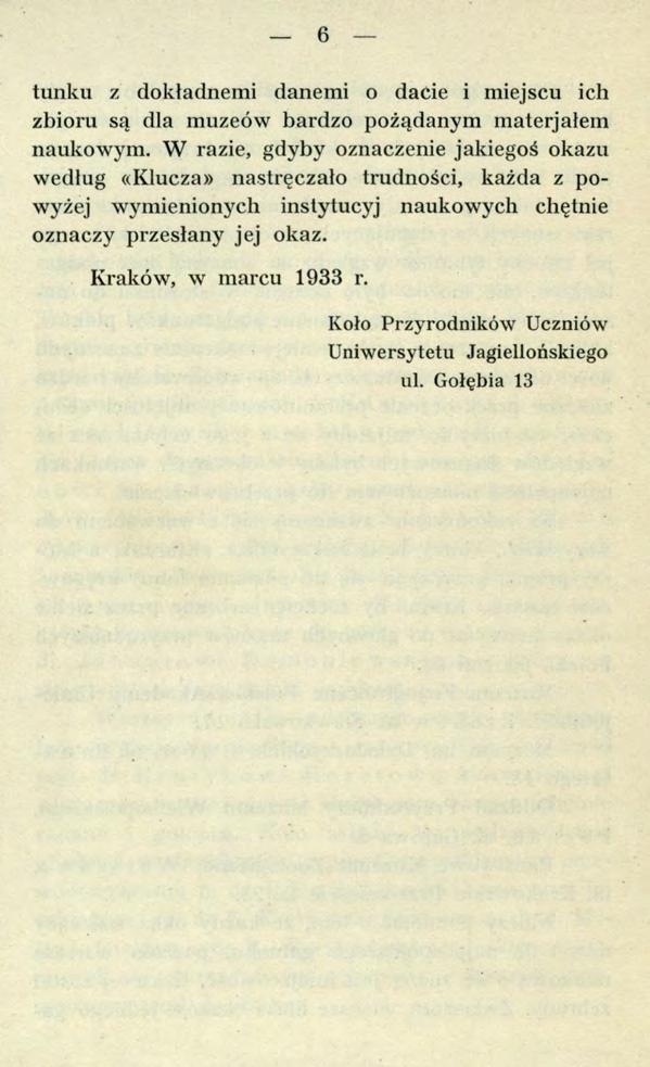6 tunku z dokładnemi danemi o dacie i miejscu ich zbioru są dla muzeów bardzo pożądanym materjalem naukowym.