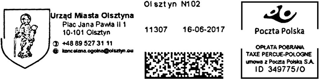 POL09924/6 od 02.01.2017 100 x 25 mm OLSZTYN N102 16-06-2017 URZĄD MIASTA OLSZTYNA PLAC JANA PAWŁA II 1 10-101 OLSZTYN +48 89 527 31 11 @ KANCELARIA.OGOLNA@OLSZTYN.