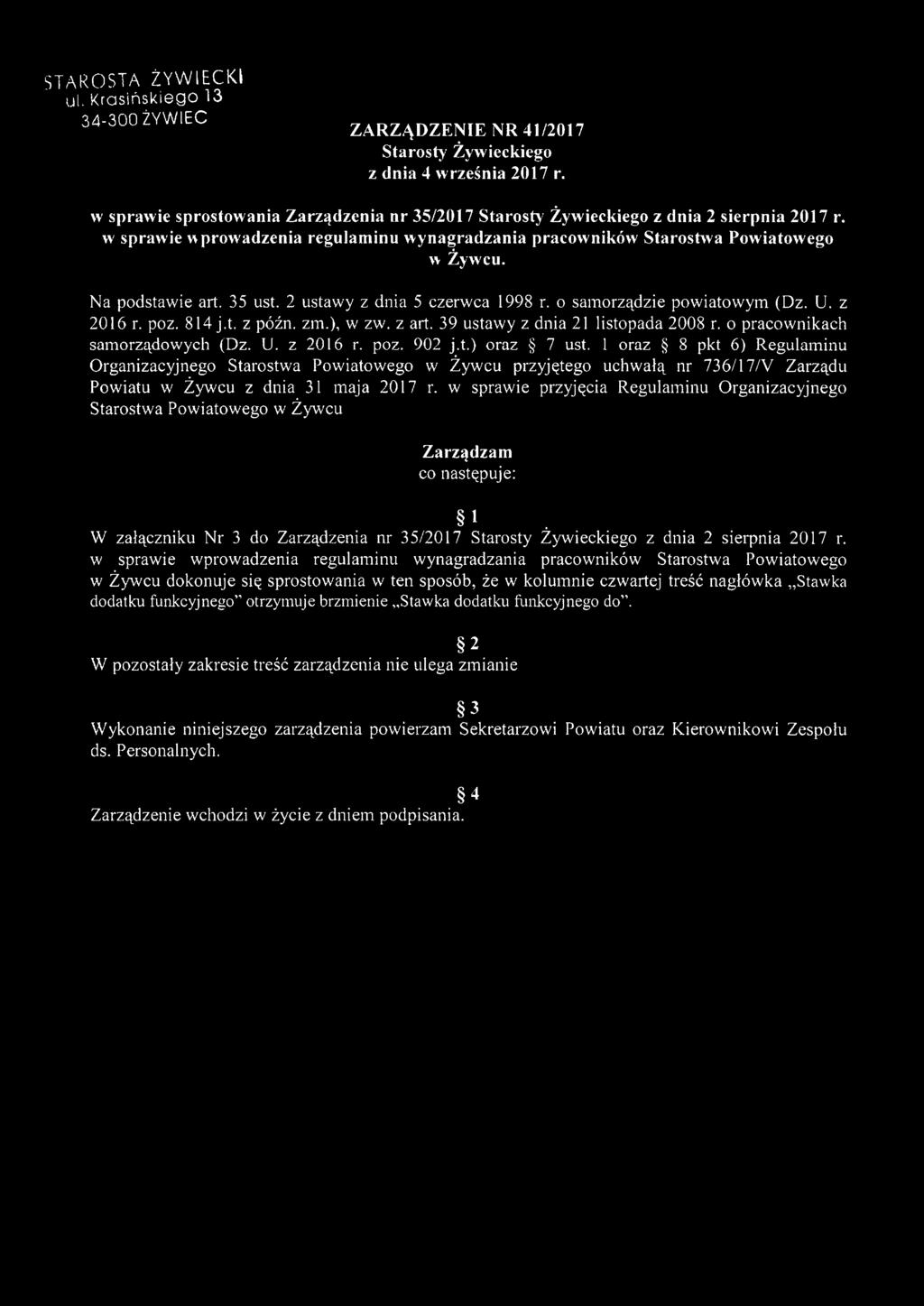 Na podstawie art. 35 ust. 2 ustawy z dnia 5 czerwca 1998 r. o samorządzie powiatowym (Dz. U. z 2016 r. poz. 814 j.t. z późn. zm.), w zw. z art. 39 ustawy z dnia 21 listopada 2008 r.