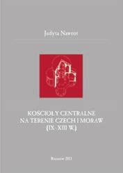 stron, okładka twarda ISBN: 978-83-7667-151-2 Rzeszów 2013 Cena: 60,00 zł Kościoły Centralne na terenie Czech i Moraw (IX XIII w.