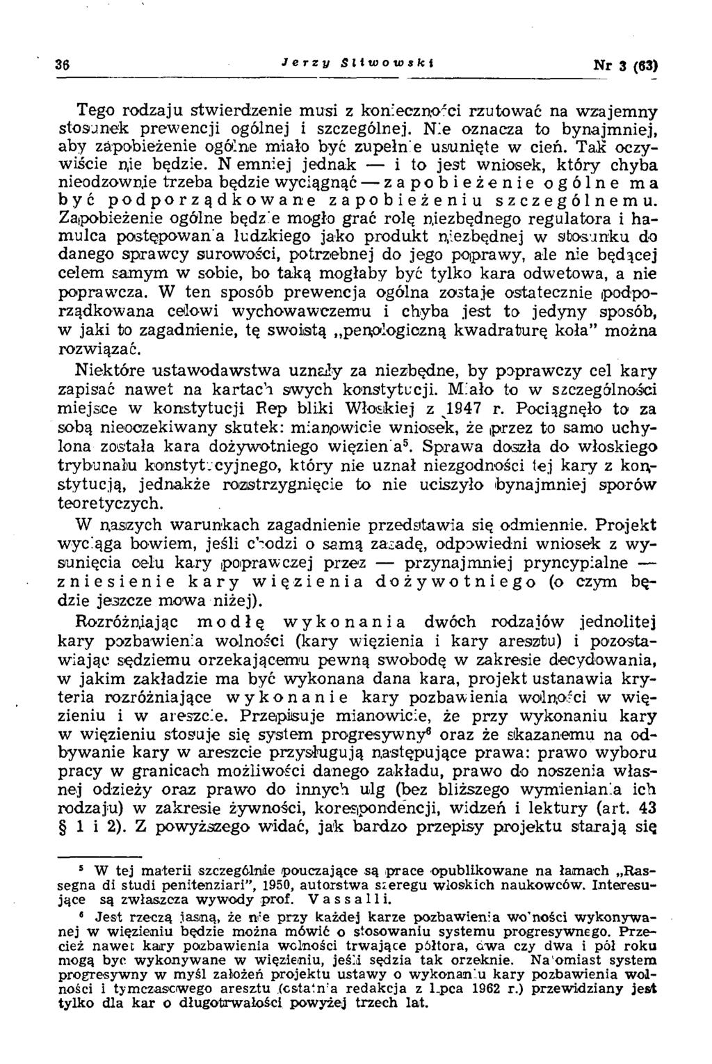 3S Jerzy Sllwowski Nr 3 (63) Tego rodzaju stw ierdzenie m usi z konieczności rzutow ać na w zajem ny stosunek prew encji ogólnej i szczególnej.