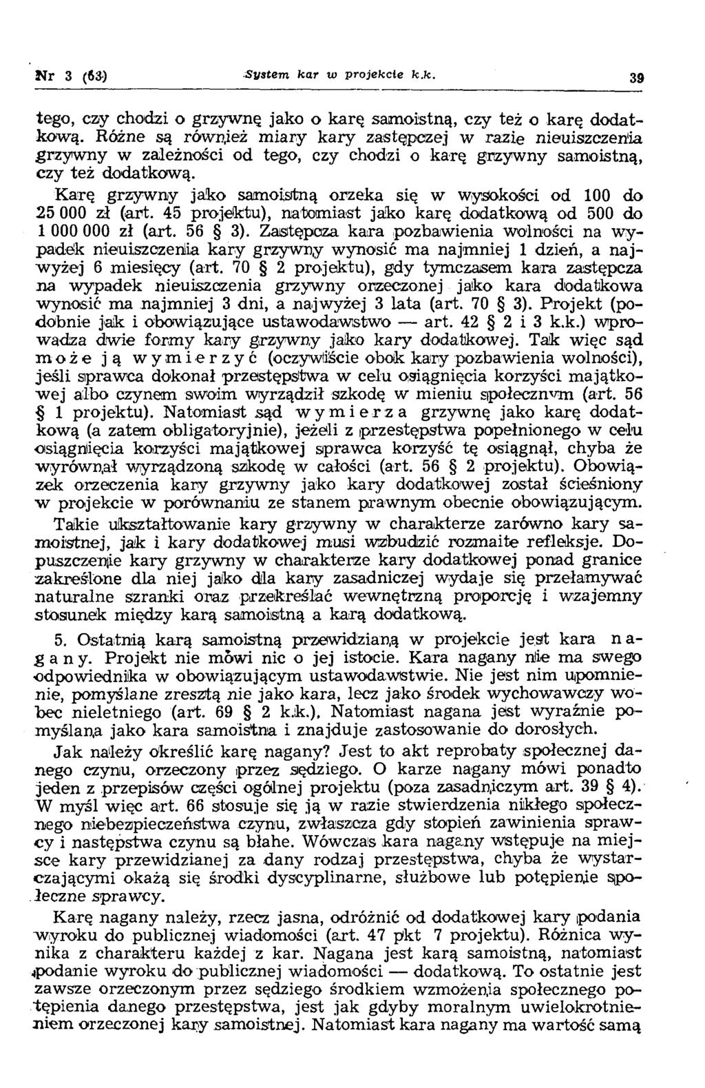 Nr 3 (63) S ystem kar w projekcie k.k. 39 tego, czy chodzi o grzyw nę jako o karę sam oistną, czy też o karę dodatkową.