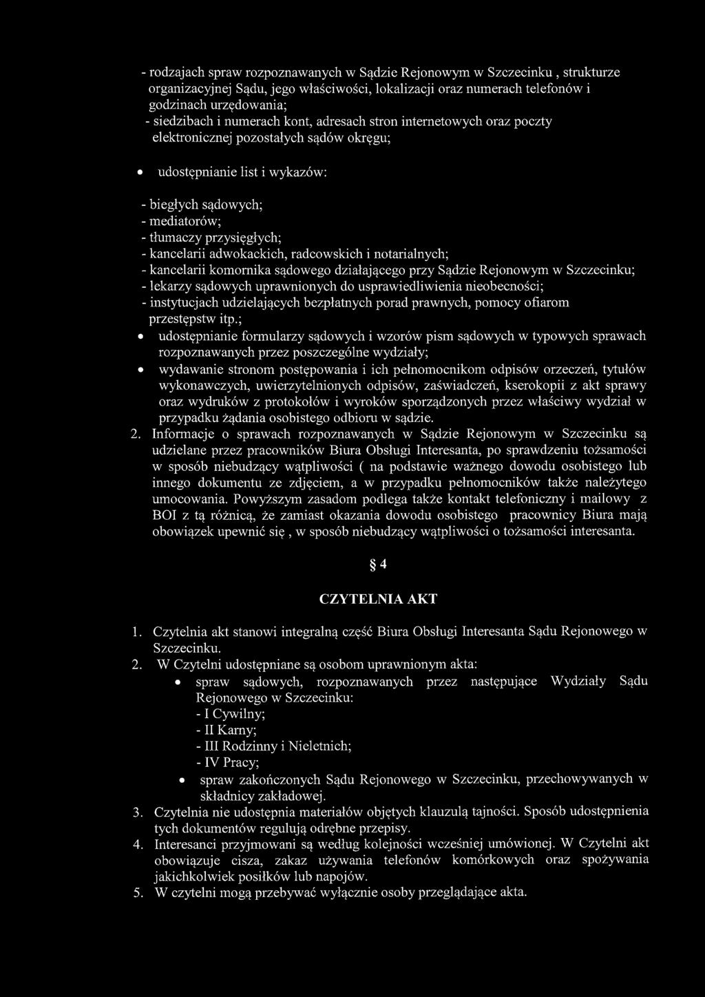 adwokackich, radcowskich i notarialnych; - kancelarii komornika sądowego działającego przy Sądzie Rejonowym w Szczecinku; - lekarzy sądowych uprawnionych do usprawiedliwienia nieobecności; -