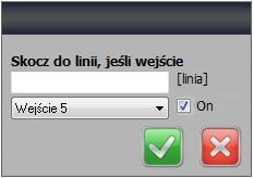 Rysunek 40. Okno programowania skok do linii programu Skocz jeśli wejście Rozkaz wykonuje skok warunkowy do linii o wprowadzonym numerze, jeśli wybrane wejście jest w określonym stanie.