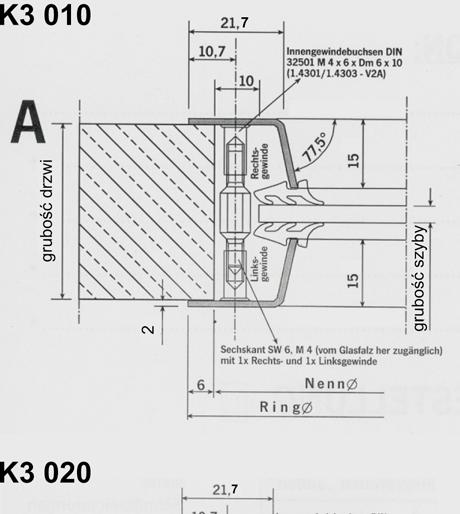 ILUMINATORY DRZWIOWE Z ALUMINIUM KLAMKI K3 K3 010 WERSJA A Parametry: Grubość drzwi:... mm Średnica otworu:... mm Grubość szyby:... mm Ilość:... Wykończenie:... UCHWYTY ZAWIASY 1 kpl.