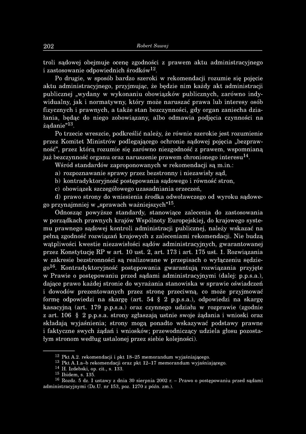 w w y k o n a n iu obow iązków p u b licznych, zarów no in d y w id ualny, ja k i n o rm aty w n y, k tó ry m oże n a ru s z a ć p ra w a lu b in te re s y osób fizycznych i p raw n y ch, a ta k ż e