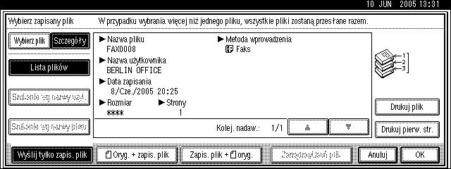 Pozostaâe funkcje nadawania Aby wyãwietliæ szczegóây wybranego dokumentu, nacisnàæ przycisk [Wysoka]. Aby powróciæ do ekranu z kroku C, naleåy nacisnàæ przycisk [Wybierz plik].