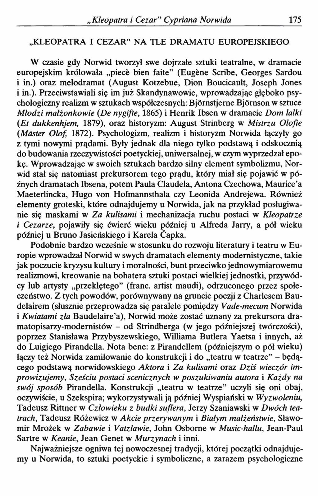 Kleopatra i Cezar Cypriana Norwida 175 KLEOPATRA I CEZAR NA TLE DRAMATU EUROPEJSKIEGO W czasie gdy Norwid tworzył swe dojrzałe sztuki teatralne, w dramacie europejskim królowała piec bien faite