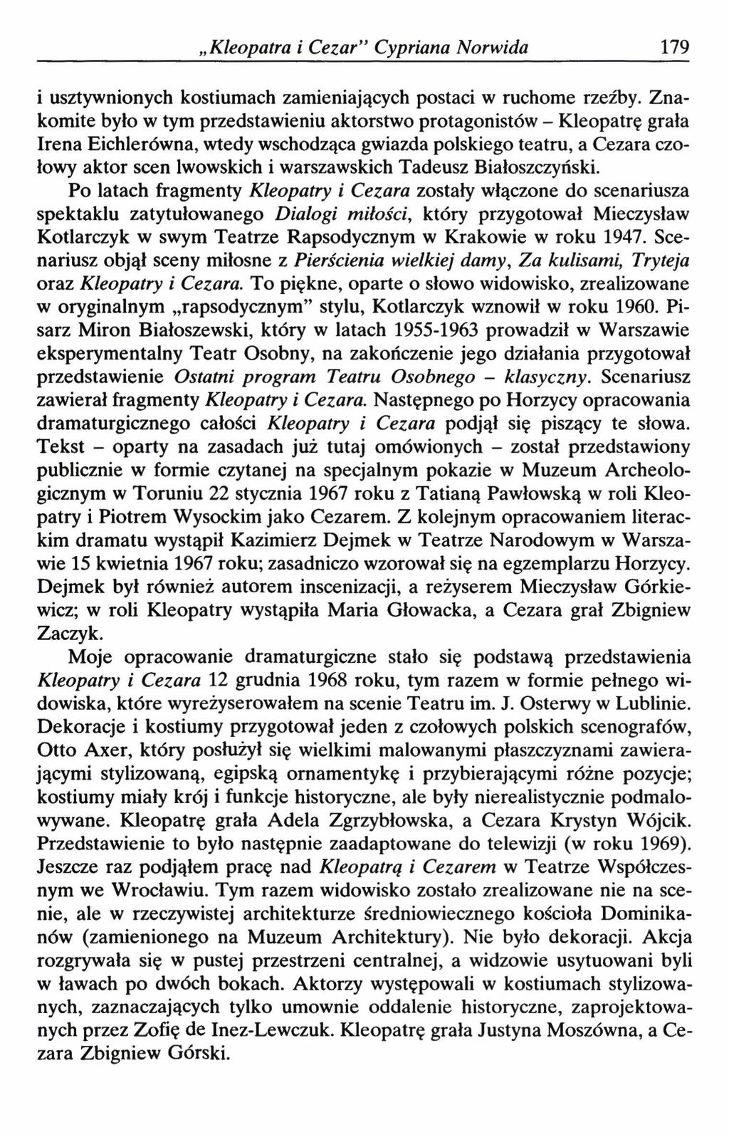 Kleopatra i Cezar Cypriana Norwida 179 i usztywnionych kostiumach zamieniających postaci w ruchome rzeźby.