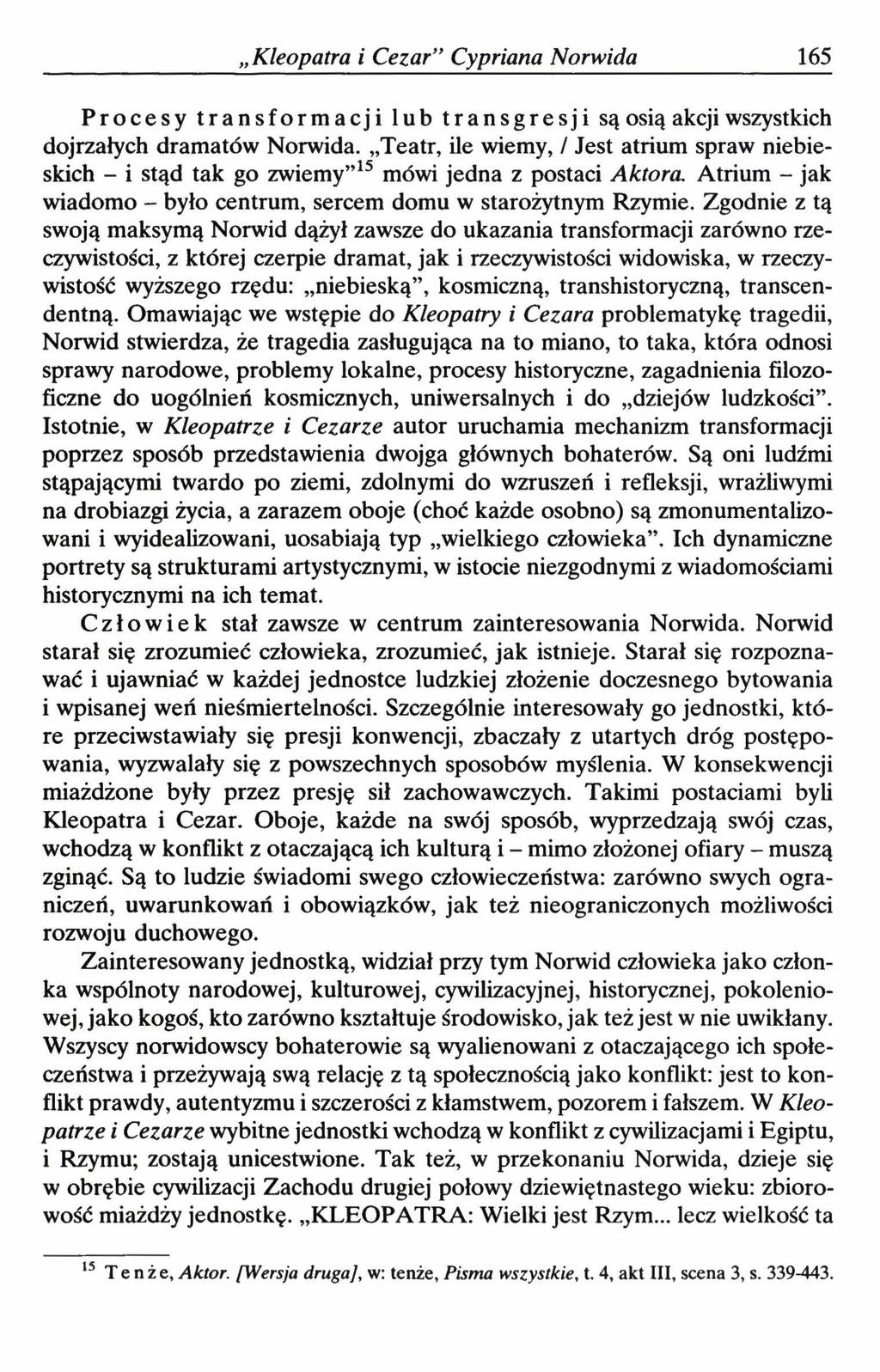 Kleopatra i Cezar Cypriana Norwida 165 Procesy transformacji lub transgresji są osią akcji wszystkich dojrzałych dramatów Norwida.