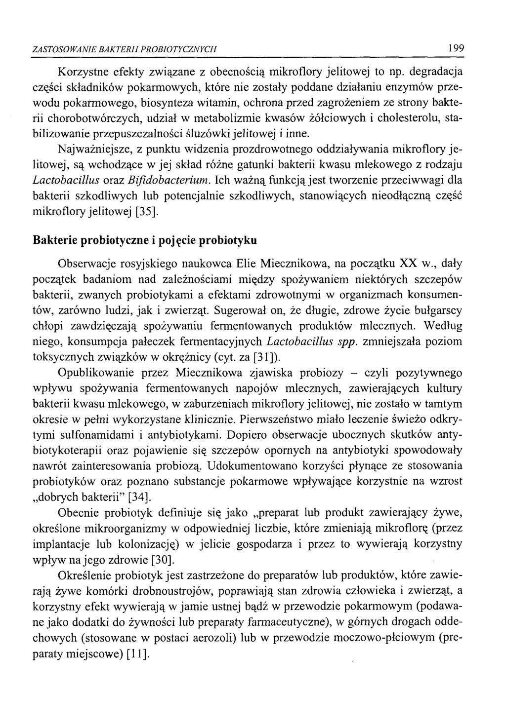 ZASTOSOWANIE BAKTERII PROBIOTYCZNYCH 199 Korzystne efekty związane z obecnością mikroflory jelitowej to np.