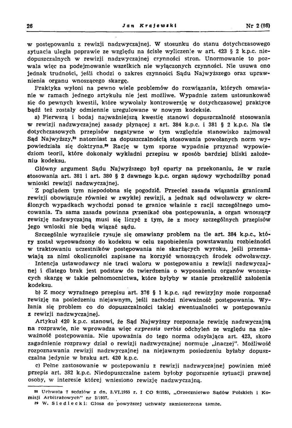26 Jan Kraje totki Nr 2 (86) w postępow aniu z rew izji nadzw yczajnej. W stosunku do stanu dotychczasowego sy tu acja uległa popraw ie ze w zględu na ścisłe wyliczenie w art. 423 2 k.p.c. n iedopuszczalnych w rew izji nadzw yczajnej czynności stron.