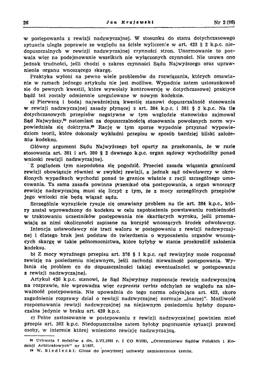 26 Jan Kraje totki Nr 2 (86) w postępow aniu z rew izji nadzw yczajnej. W stosunku do stanu dotychczasowego sy tu acja uległa popraw ie ze w zględu na ścisłe wyliczenie w art. 423 2 k.p.c. n iedopuszczalnych w rew izji nadzw yczajnej czynności stron.