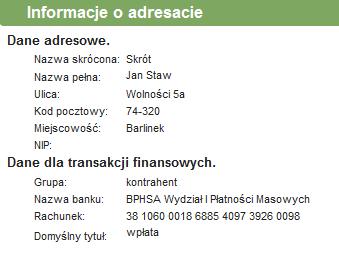 Grupa grupa przynależności rozrachunkowej adresata. Sposób autoryzacji sposób autoryzacji dokumentów dla kontrahenta. Nazwa banku nazwa banku adresata. Rachunek numer konta adresata.