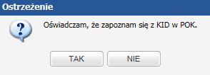 okienku lub w przypadku braku zgody, z przekierowaniem do POK (w tym przypadku klient będzie musiał potwierdzić w oknie